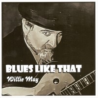 Purchase Willie May - Blues Like That