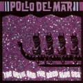 Buy Pollo Del Mar - The Devil And The Deep Blue Sea Mp3 Download