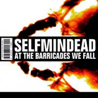 Purchase Selfmindead - At The Barricades We Fall