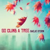 Purchase Gaelic Storm - Go Climb A Tree