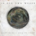 Buy In Her Own Words - Everything I Used To Trust Mp3 Download