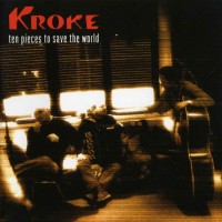 Purchase Kroke - Ten Pieces To Save The World