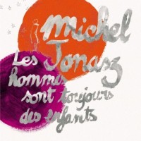 Purchase Michel Jonasz - Les Hommes Sont Toujours Des Enfants