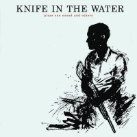 Purchase Knife In The Water - Plays One Sound And Others