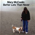 Buy Mary Mccaslin - Better Late Than Never Mp3 Download