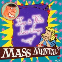 Purchase Mass Mental? - How To Write Love Songs