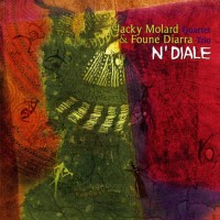 Purchase Jacky Molard Quartet - N'diale (With Foune Diarra Trio)