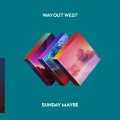 Buy Way Out West - Sunday Maybe Mp3 Download