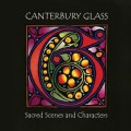 Buy Canterbury Glass - Sacred Scenes And Characters Mp3 Download