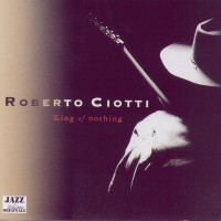 Purchase Roberto Ciotti - King Of Nothing
