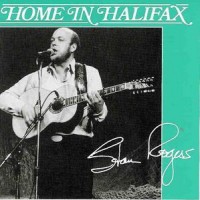 Purchase Stan Rogers - Home In Halifax