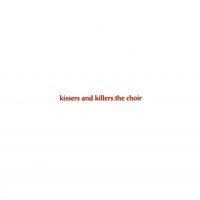 Purchase The Choir - Kissers And Killers