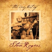 Purchase Stan Rogers - The Very Best Of Stan Rogers