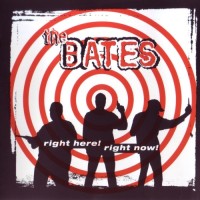 Purchase The Bates - Right Here! Right Now!
