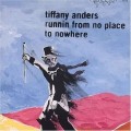 Buy Tiffany Anders - Runnin From No Place To Nowhere Mp3 Download