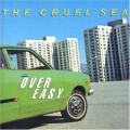 Buy Cruel Sea - Over Easy Mp3 Download