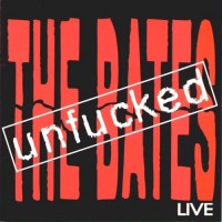 Purchase The Bates - Unfucked (Live)