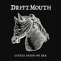 Purchase Drift Mouth - Little Patch Of Sky