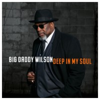 Purchase Big Daddy Wilson - Deep In My Soul