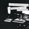 Buy LCD Soundsystem - Electric Lady Sessions Mp3 Download