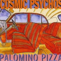 Purchase Cosmic Psychos - Palomino Pizza