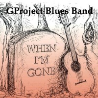 Purchase Gproject Blues Band - When I'm Gone