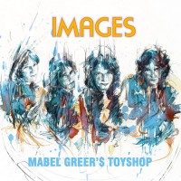 Purchase Mabel Greer's Toyshop - Images (EP)