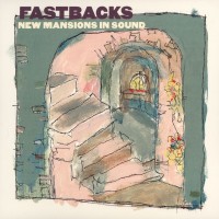 Purchase Fastbacks - New Mansions In Sound