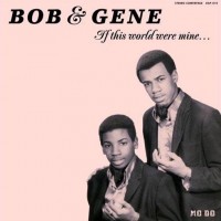 Purchase Bob & Gene - If This World Were Mine