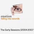 Buy Enation - Falling Into Sounds: The Early Sessions 2004-2007 Mp3 Download