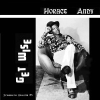 Purchase Horace Andy - Get Wise (Reissued 2014)