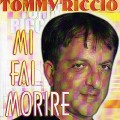 Buy Tommy Riccio - Mi Fai Morire Mp3 Download