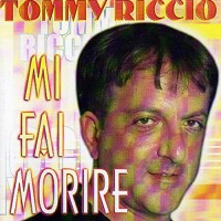 Purchase Tommy Riccio - Mi Fai Morire