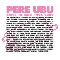 Purchase Pere Ubu - Drive, He Said 1994-2002 (Vinyl)