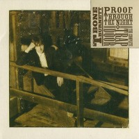 Purchase T-Bone Burnett - Proof Through The Night & The Complete Trap Door CD1