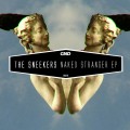 Buy The Sneekers - Naked Stranger (EP) Mp3 Download