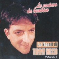 Purchase Tommy Riccio - La Napoli Di Tommy Riccio Vol. 1 - Le Cantavo Da Bambino