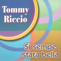 Purchase Tommy Riccio - Si Sempre Stata Bella