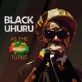 Buy Black Uhuru - As The World Turns Mp3 Download