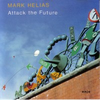 Purchase Mark Helias - Attack The Future
