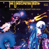 Purchase The Undisputed Truth - Cosmic Truth/Higher Than High