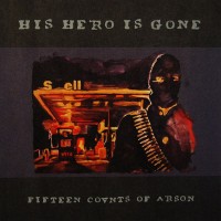 Purchase His Hero Is Gone - Fifteen Counts Of Arson