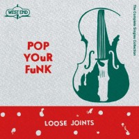 Purchase Loose Joints - Pop Your Funk (The Complete Singles Collection)