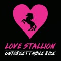 Buy Love Stallion - Unforgettable Ride Mp3 Download