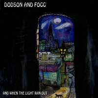 Purchase Dodson And Fogg - And When The Light Ran Out