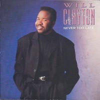 Purchase Willie Clayton - Never Too Late