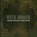 Buy With Honor - Heart Means Everything Mp3 Download
