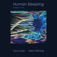 Purchase Tony Lowe And Alison Fleming - Human Sleeping - Dreams 1 To 8