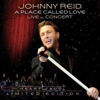 Purchase Johnny Reid - A Place Called Love. Live In Concert. Heart And Soul