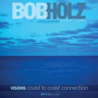 Purchase Bob Holz - Visions: Coast To Coast Connection
